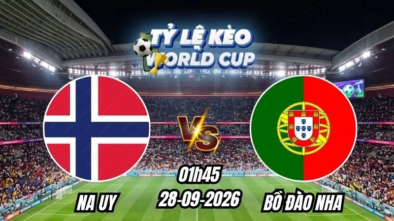 Soi kèo nhà cái Na Uy vs Bồ Đào Nha 01h45 - 28/09/2026