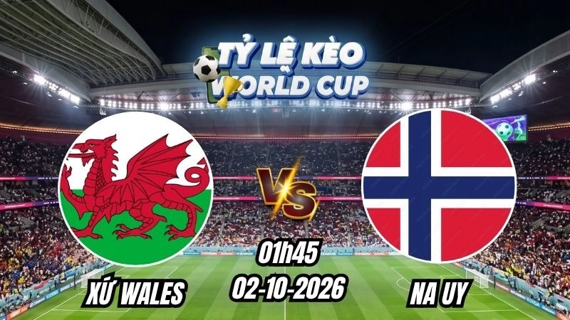 Soi kèo nhà cái Xứ Wales vs Na Uy 01h45 - 02/10/2026